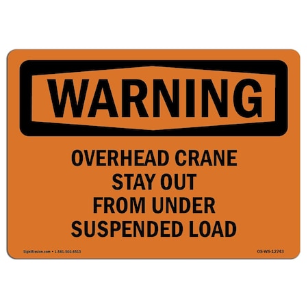 OSHA WARNING Sign, Overhead Crane Suspended Load, 18in X 12in Rigid Plastic